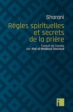 Règles spirituelles et secrets de la prière (eBook, ePUB) - Sharani, Abd al-Wahhab