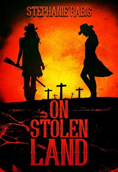 On Stolen Land (eBook, ePUB) - Rabig, Stephanie