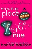 Wrong Place, Right Time (An Accidental but Perfect Romance, #2) (eBook, ePUB) Wrong Place, Right Time (An Accidental but Perfect Romance, #2) (eBook, ePUB)