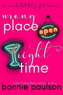 Wrong Place, Right Time (An Accidental but Perfect Romance, #2) (eBook, ePUB) - Paulson, Bonnie