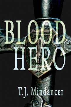 Blood Hero (eBook, ePUB) - Mindancer, T. J.