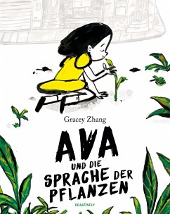 Ava und die Sprache der Pflanzen  - Zhang, Gracey