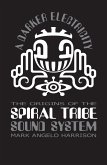 A Darker Electricity: The Origins of Spiral Tribe Sound System (eBook, ePUB)