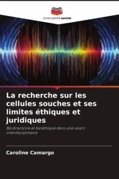 La recherche sur les cellules souches et ses limites éthiques et juridiques - Camargo, Caroline