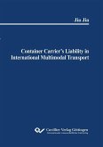 Container Carrier's Liability in International Multimodal Transport (eBook, PDF)