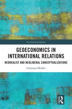 Geoeconomics in International Relations (eBook, PDF) - Pfeiffer, Christian