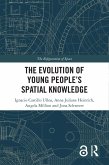The Evolution of Young People's Spatial Knowledge (eBook, PDF)