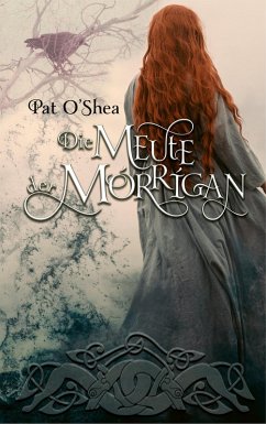 Die Meute der Mórrigan (eBook, ePUB) - O'Shea, Pat