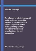 The influence of selected managerial quality and board composition variables on the performance of German cooperative banks – an analysis of age, gender, education and experience as well as board size and composition (eBook, PDF)