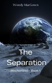 The Separation (Mechanized, #1) (eBook, ePUB) The Separation (Mechanized, #1) (eBook, ePUB)