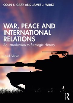 War, Peace and International Relations (eBook, ePUB) - Gray, Colin; Wirtz, James J.