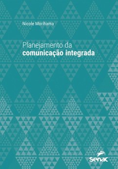 Planejamento da comunicação integrada (eBook, ePUB) - Morihama, Nicole