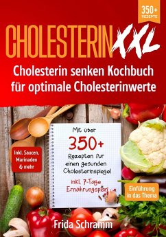 Cholesterin XXL - Cholesterin senken Kochbuch für optimale Cholesterinwerte (eBook, ePUB) - Schramm, Frida