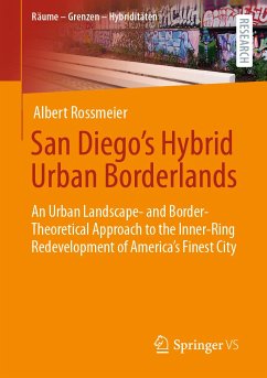 San Diego's Hybrid Urban Borderlands (eBook, PDF) - Rossmeier, Albert