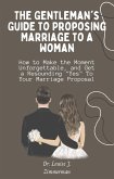 The Gentleman's Guide to Proposing Marriage to a Woman (eBook, ePUB)
