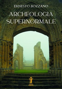 Archeologia supernormale (eBook, ePUB) - Bozzano, Ernesto