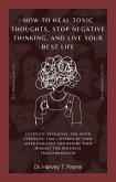 How to Heal Toxic Thoughts, Stop Negative Thinking, and Live Your Best Life (eBook, ePUB)