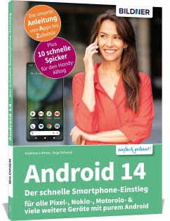 Android 14 - Der schnelle Smartphone-Einstieg - Für Einsteiger ohne Vorkenntnisse - Schmid, Anja;Lehner, Andreas