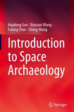 Introduction to Space Archaeology - Guo, Huadong;Wang, Xinyuan;Chen, Fulong