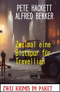 Zweimal eine Blutspur für Trevellian: Zwei Krimis im Paket (eBook, ePUB) - Bekker, Alfred; Hackett, Pete