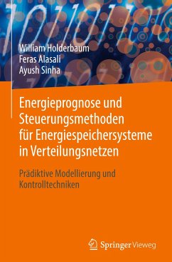 Energieprognose und Steuerungsmethoden für Energiespeichersysteme in Verteilungsnetzen - Holderbaum, William;Alasali, Feras;Sinha, Ayush