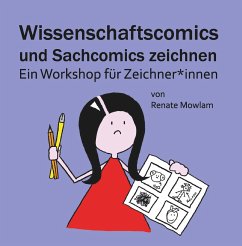 Wissenschaftscomics und Sachcomics zeichnen - Mowlam, Renate