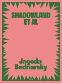 Jagoda Bednarsky - SHADOWLAND ET AL