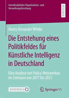 Die Entstehung eines Politikfeldes für Künstliche Intelligenz in Deutschland - Wittke, Henry Alexander