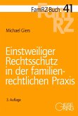 Einstweiliger Rechtsschutz in der familienrechtlichen Praxis