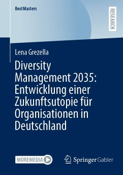 Diversity Management 2035: Entwicklung einer Zukunftsutopie für Organisationen in Deutschland (eBook, PDF) - Grezella, Lena