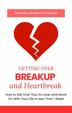 Cover Getting Over Breakup and Heartbreak (eBook, ePUB)