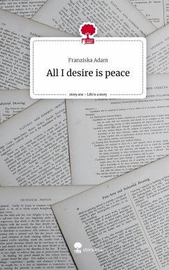 All I desire is peace. Life is a Story - story.one - Adam, Franziska