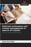 External evaluation and school management in search of results: