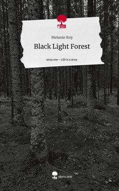 Black Light Forest. Life is a Story - story.one - Roy, Melanie