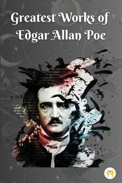 Greatest Works of Edgar Allan Poe - Poe, Edgar Allan