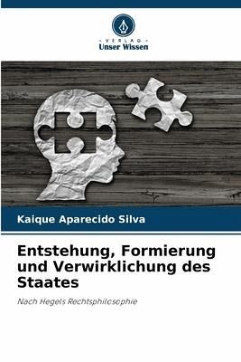 Entstehung, Formierung und Verwirklichung des Staates Entstehung, Formierung und Verwirklichung des Staates