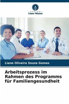 Arbeitsprozess im Rahmen des Programms für Familiengesundheit - Gomes, Liane Oliveira Souza