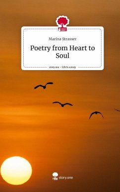 Poetry from Heart to Soul. Life is a Story - story.one - Strasser, Marina
