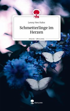 Schmetterlinge im Herzen. Life is a Story - story.one - Hahn, Lenny Neo