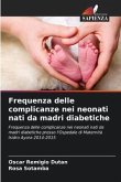 Frequenza delle complicanze nei neonati nati da madri diabetiche