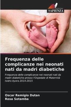 Frequenza delle complicanze nei neonati nati da madri diabetiche - Dutan, Oscar Remigio;Sotamba, Rosa