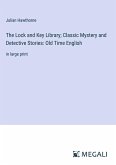 The Lock and Key Library; Classic Mystery and Detective Stories: Old Time English