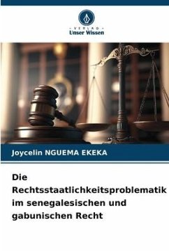 Die Rechtsstaatlichkeitsproblematik im senegalesischen und gabunischen Recht - NGUEMA EKEKA, Joycelin