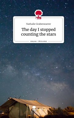 The day I stopped counting the stars. Life is a Story - story.one - Grabenwarter, Nathalie