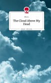 The Cloud Above My Head. Life is a Story - story.one