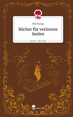 Bücher für verlorene Seelen. Life is a Story - story.one - Stangl, Mel