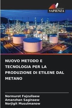 NUOVO METODO E TECNOLOGIA PER LA PRODUZIONE DI ETILENE DAL METANO - Fajzullaew, Normurot;Saginaew, Amanzhan;Musulmanow, Norjigit