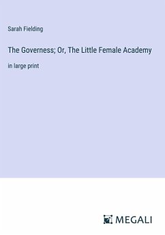 The Governess; Or, The Little Female Academy - Fielding, Sarah