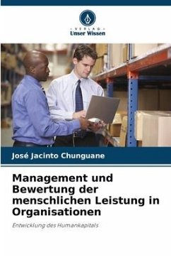 Management und Bewertung der menschlichen Leistung in Organisationen - Chunguane, José Jacinto