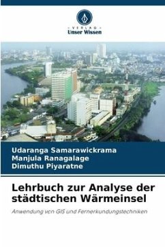 Lehrbuch zur Analyse der städtischen Wärmeinsel - Samarawickrama, Udaranga;Ranagalage, Manjula;Piyaratne, Dimuthu